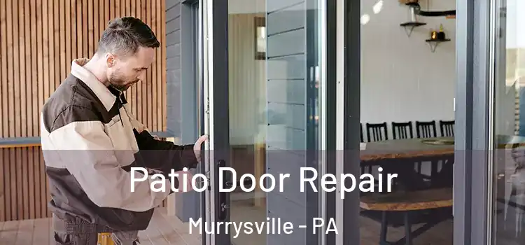 Patio Door Repair Murrysville - PA