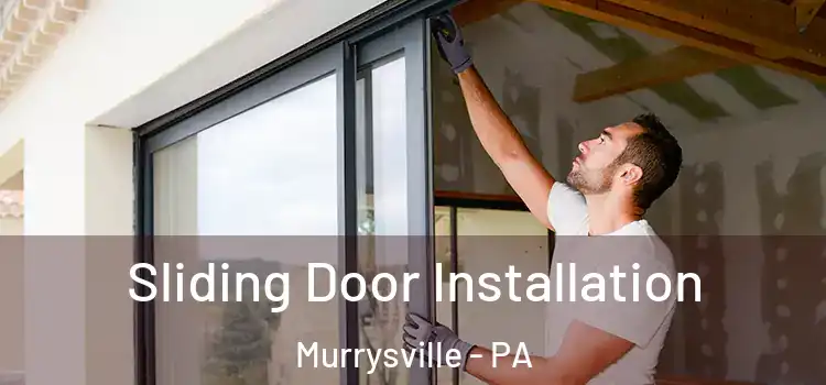  Sliding Door Installation Murrysville - PA