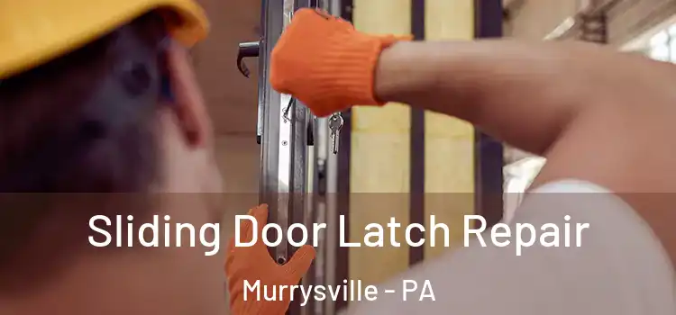 Sliding Door Latch Repair Murrysville - PA